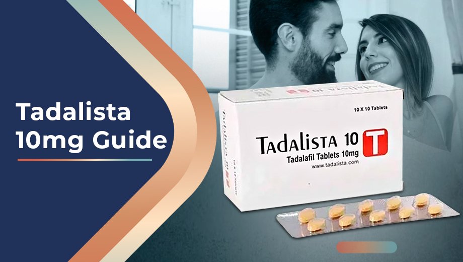 Tadalista 10mg: A Complete Guide to Tadalafil Tablets for ED Treatment 1 27 Tadalista 10mg Guide 1 1