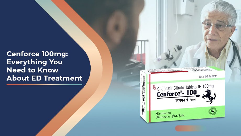 Cenforce 100mg: Everything You Need to Know About ED Treatment 1 Cenforce-100 tablet box with the Centurion Remedies Ltd. logo and a doctor looking at it.