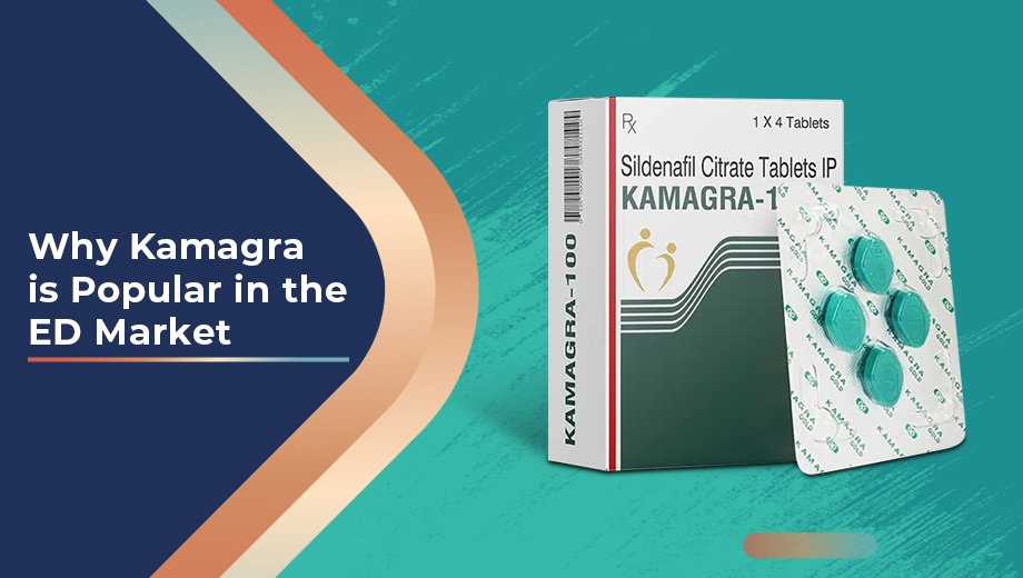 Why Kamagra is Popular in the ED Market 1 53 Why Kamagra is Popular in the ED Market 1