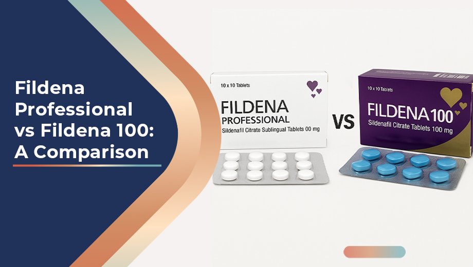 Comparison of Fildena Professional and Fildena 100 tablets for ED treatment