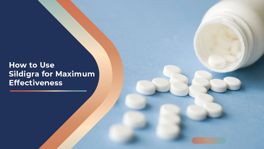 How to Use Sildigra for Maximum Effectiveness 1 How to Use Sildigra for Maximum Effectiveness 1