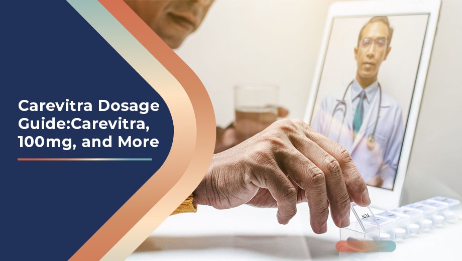 Carevitra Dosage Guide Carevitra 100mg and More